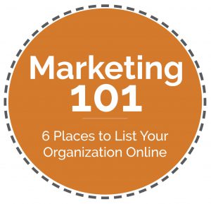 Marketing 101- 6 Places to List Your Organization Online